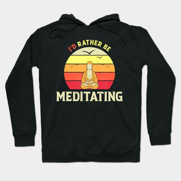 I'd Rather Be Meditating Funny Yoga Vintage Style Hoodie by JaydeMargulies